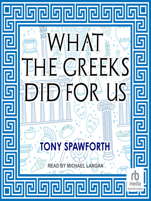 Title details for What the Greeks Did for Us by Tony Spawforth - Available